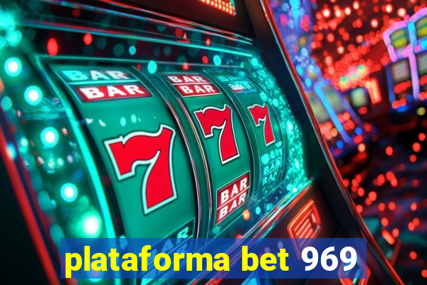 plataforma bet 969